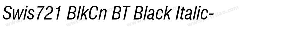 Swis721 BlkCn BT Black Italic字体转换